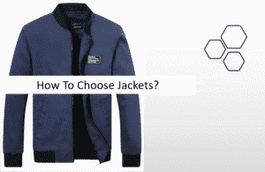 How To Choose Jackets?