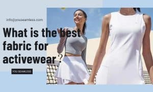 What is the best fabric for activewear？
