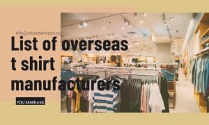 List of overseas t shirt manufacturers